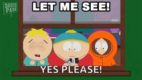 Three South Park Characters Are Looking Out A Window With The Words Let Me See Yes Please GIF