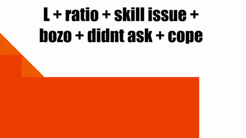 Three White Balls On An Orange Surface With The Words " L + Ratio + Skill Issue + Bozo + Didnt Ask + Cope " Below Them GIF