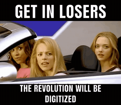 Three Women In A Car With The Words Get In Losers The Revolution Will Be Digitized Below Them GIF