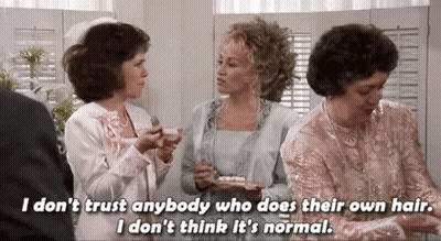 Three Women One Says I Don't Trust Anybody Who Does Their Own Hair GIF