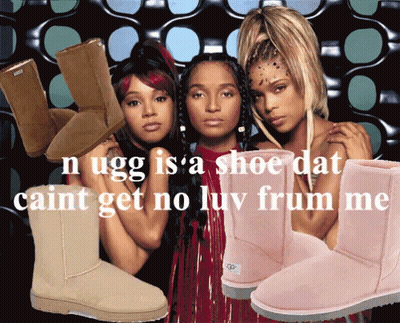 Three Women Wearing Ugg Boots N Ugg Is A Shoe Dat Caint Get No Luv From Me GIF
