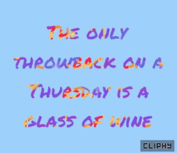Throwback Thursday Glass Of Wine GIF