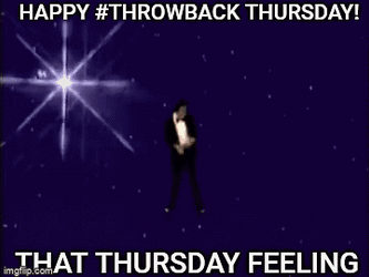 Throwback Thursday That Thursday Feeling GIF