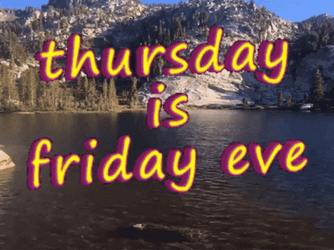 Thursday Is Happy Friday Jr Eve GIF