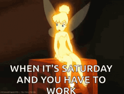 Tinker BellWorking Saturday Have To Work GIF