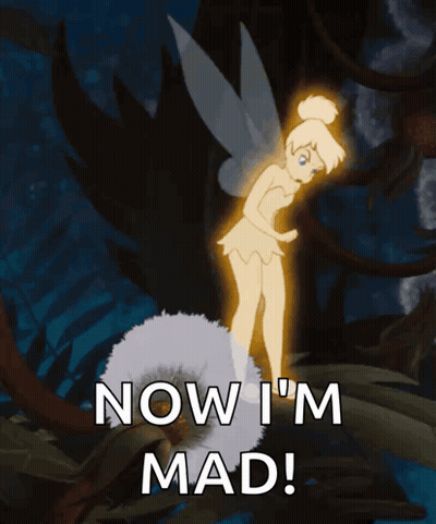 Tinkerbell Saying Now I'm Mad