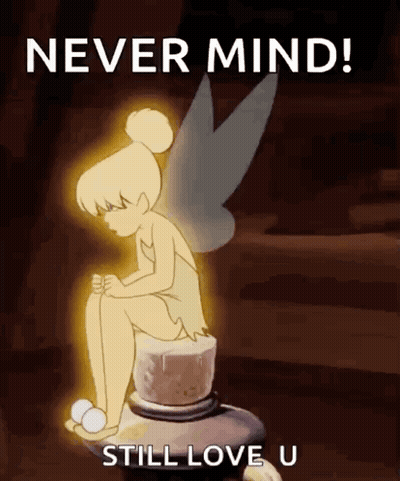 Tinkerbell Sitting On Candle Never Mind Still Love U GIF