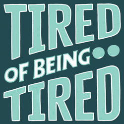 Tired Of Being Tired GIF