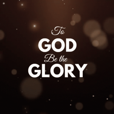 To God Be The Glory Sign GIF