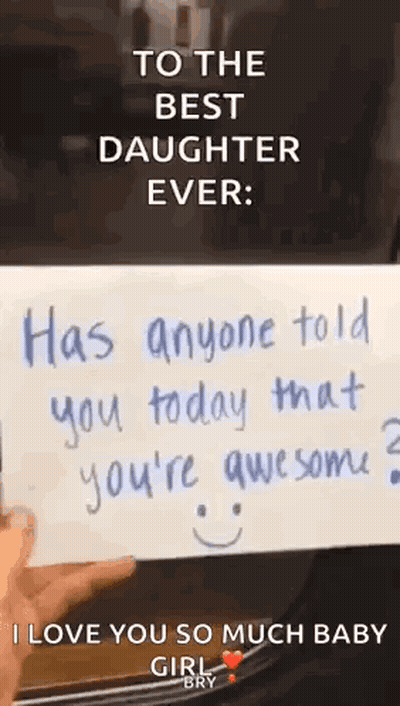 To The Best Daughter Ever You're Awesome I Love You Baby Girl Cry GIF