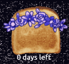 Toast Bread 0 Days Left GIF