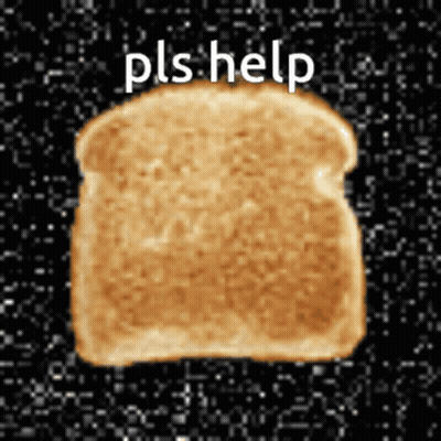 Toasted Bread Slice With Pls Help GIF