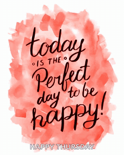 Today Is The Perfect Day To Be Happy GIF