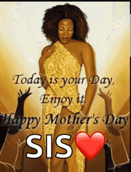 Today Is Your Day Happy Mother's Day Sister GIF