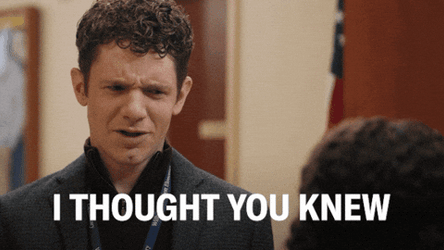 Told You I Thought You Knew GIF