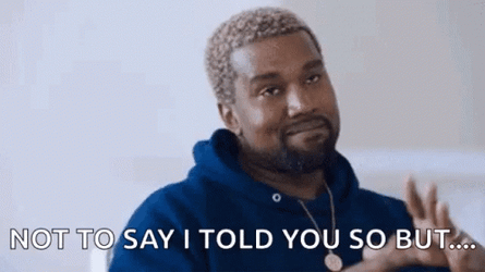 Told You So Kanye West GIF
