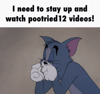 Tom And Jerry Caption I Need To Stay Up And Watch Pootried 12 Videos GIF