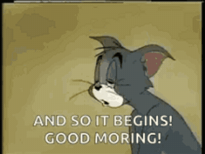 Tom And Jerry Saying And So It Begins Good Morning GIF
