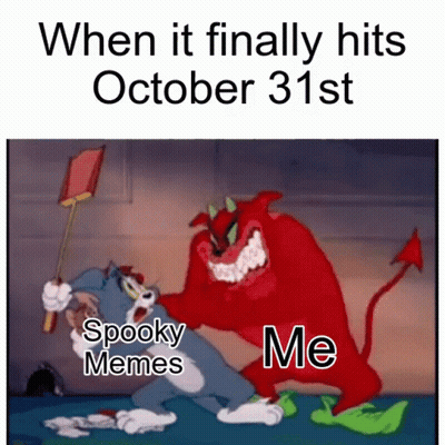 Tom And Jerry When It Finally Hits October 31St Spooky Memes Me GIF