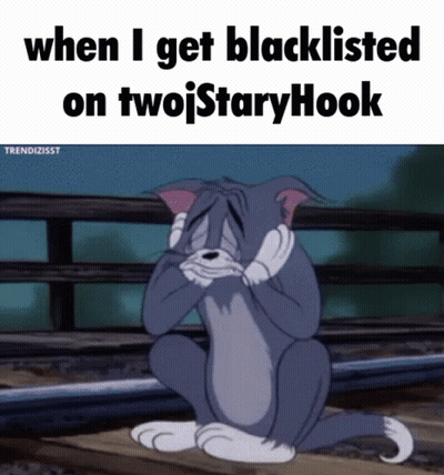 Tom Crying When I Get Blacklisted On Twojstary Hook GIF