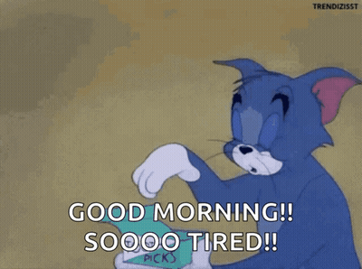Tom Saying Good Morning Soooo Tired GIF