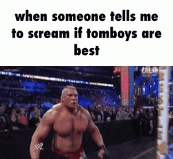 Tomboy Brock Lesnar WWE Meme GIF