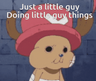 Tony Tony Chopper From One Piece Wearing A Pink Hat With The Words Just A Little Guy Doing Little Guy Things GIF