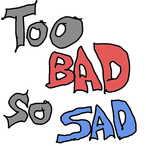 Too Bad So Sad Text In Red And Blue Sticker