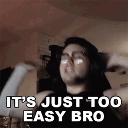 Too Easy Bro Dripboolin Gamer GIF