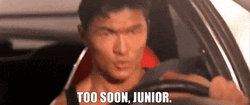 Too Soon Fast And Furious Johnny Tran GIF
