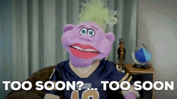 Too Soon Purple Puppet GIF