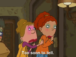 Too Soon To Tell As Told By Ginger GIF