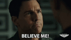 Top Gun Maverick Tom Cruise Believe Me GIF