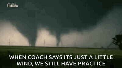 Tornado Coach Says Just Little Wind Still Have Practice GIF