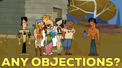 Total Drama Island Any Objection GIF