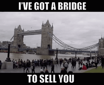 Tower Bridge I've Got A Bridge To Sell You GIF