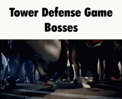 Tower Defense Game Bosses Meme Crowd