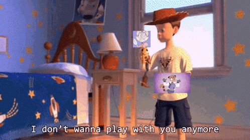 Toy Story Character Says I Don't Wanna Play With You Anymore