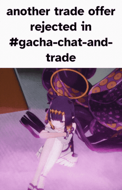 Trade Offer Rejected In Gacha Chat And Trade GIF