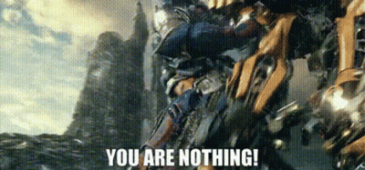 Transformers Movie Poster You Are Nothing GIF