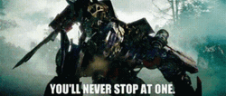 Transformers You'll Never Stop At One GIF