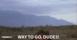 Tremors Celebrating Way To Go Dudes GIF