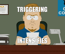 Triggering Intensifies GIF