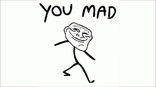 Troll Drawing Saying You Mad GIF