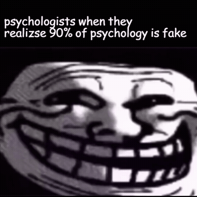 Troll Face Psychologists When They Realize 90% of Psychology Is Fake