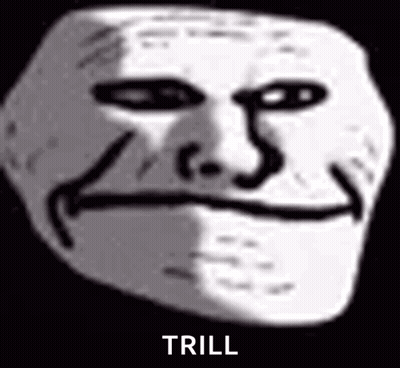 Troll Face Saying Trill GIF