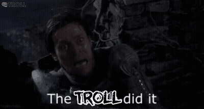 Troll Saying I Had Nothing To Do With It GIF