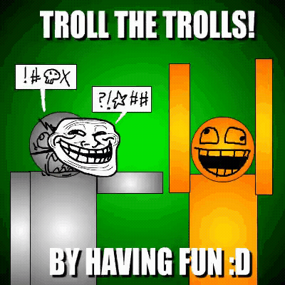 Troll The Trolls By Having Fun D Is Written On A Green Poster GIF