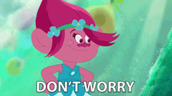 Trolls Queen Poppy Don't Worry Everything Is Fine GIF