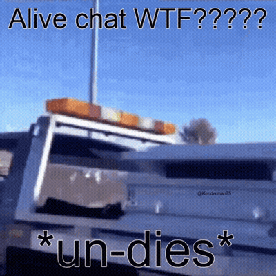 Truck Alive Chat Wtf Un-Dies